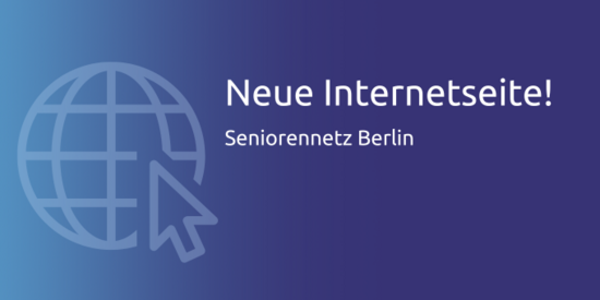 Grafik auf der "Neue Internetseite Seniorennetz Berlin " steht 